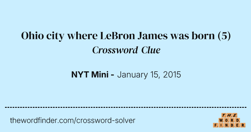 Ohio city where LeBron James was born crossword clue image