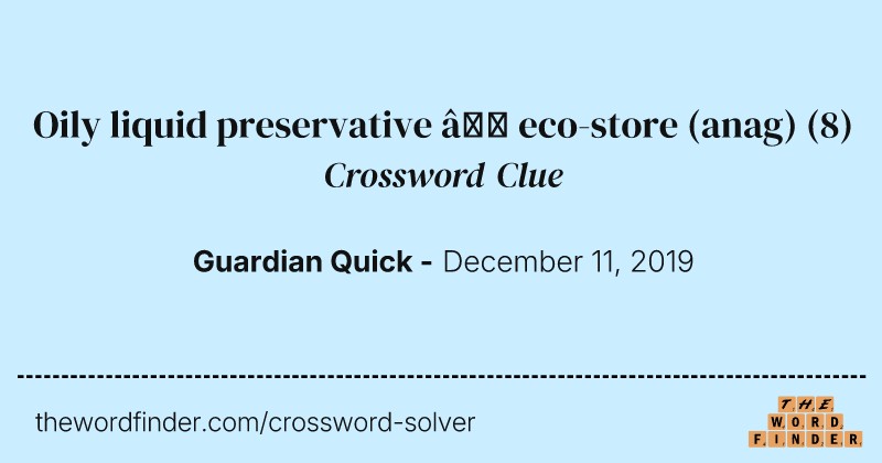Oily liquid preservative — eco-store (anag) crossword clue image