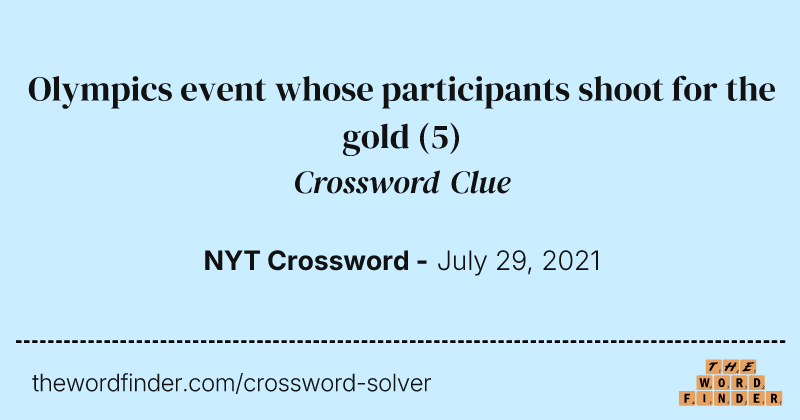Olympics event whose participants shoot for the gold crossword clue image