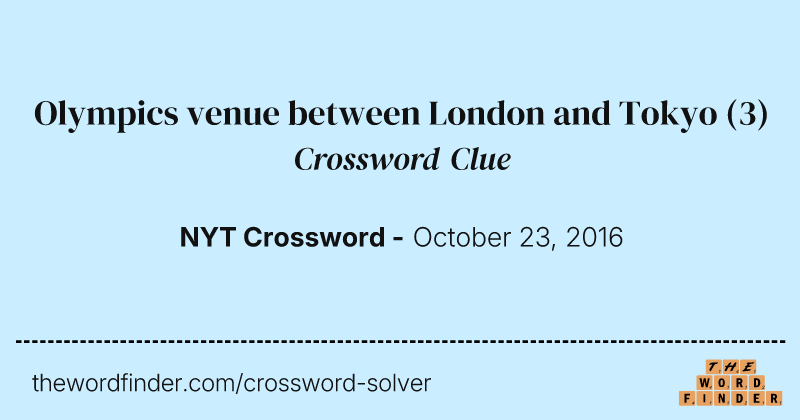 Olympics venue between London and Tokyo crossword clue image