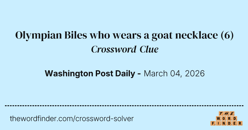 Olympian Biles who wears a goat necklace crossword clue image