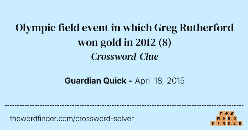 Olympic field event in which Greg Rutherford won gold in 2012 crossword clue image