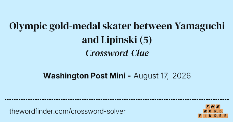 Olympic gold-medal skater between Yamaguchi and Lipinski crossword clue image