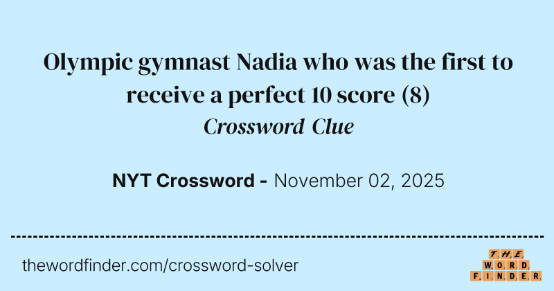 Olympic gymnast Nadia who was the first to receive a perfect 10 score crossword clue image