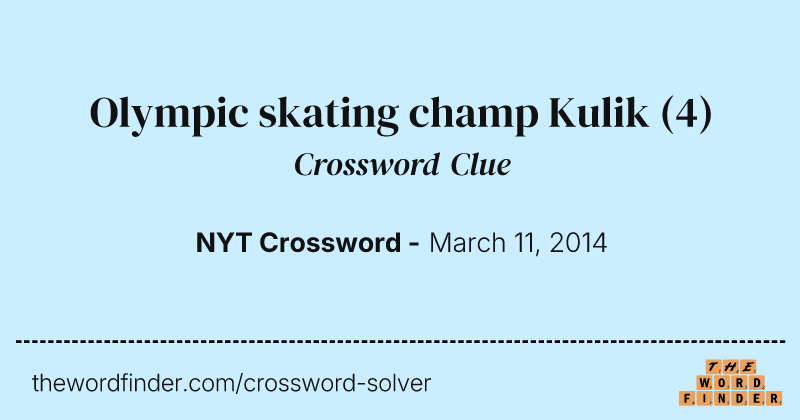 Olympic skating champ Kulik crossword clue image
