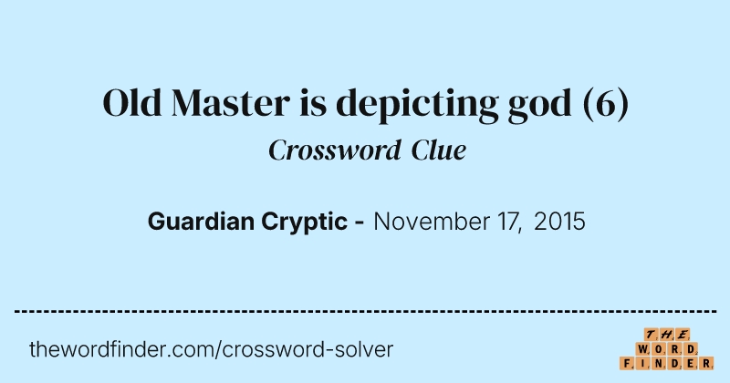 Old Master is depicting god crossword clue image