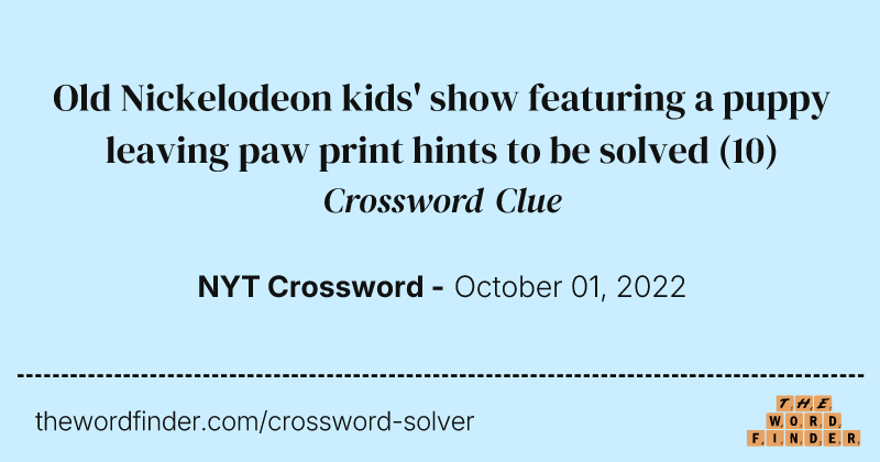 Old Nickelodeon kids' show featuring a puppy leaving paw print hints to be solved crossword clue image