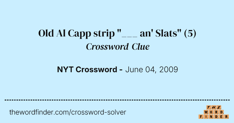 Old Al Capp strip "___ an' Slats" crossword clue image