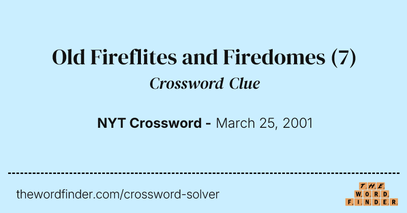 Old Fireflites and Firedomes crossword clue image