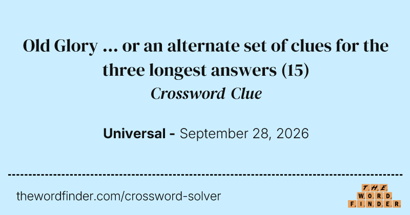Old Glory ... or an alternate set of clues for the three longest answers crossword clue image