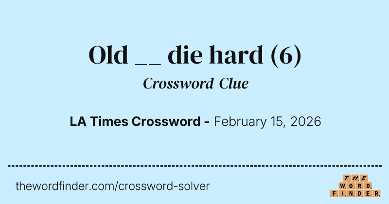Old __ die hard crossword clue image