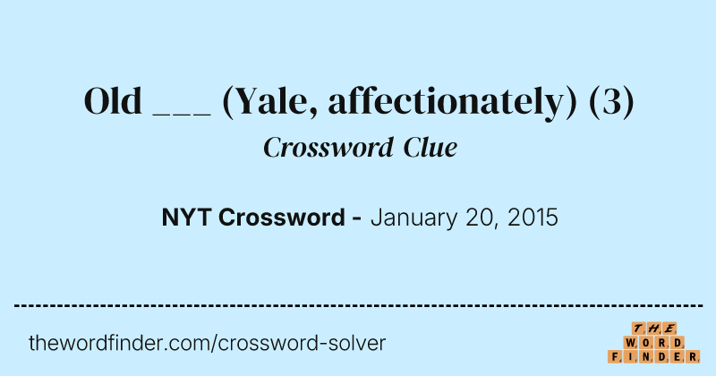 Old ___ (Yale, affectionately) crossword clue image