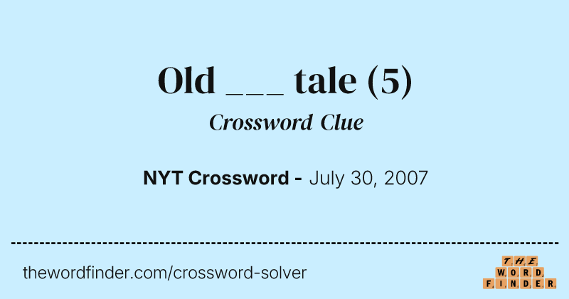 Old ___ tale crossword clue image