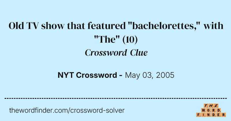 Old TV show that featured "bachelorettes," with "The" crossword clue image