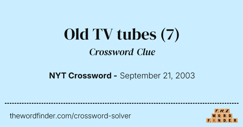 Old TV tubes crossword clue image