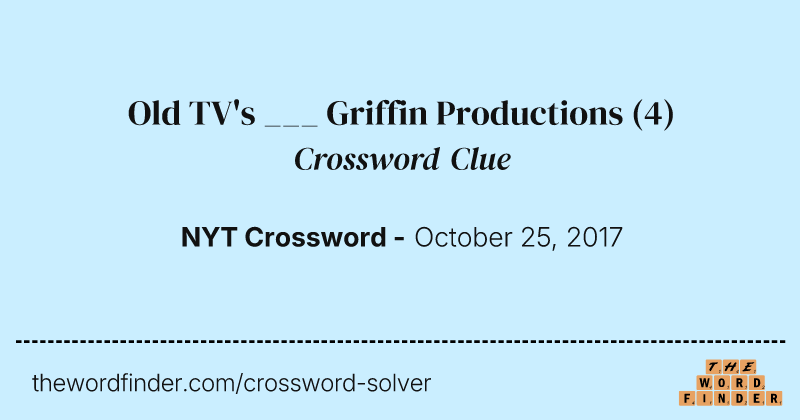 Old TV's ___ Griffin Productions crossword clue image