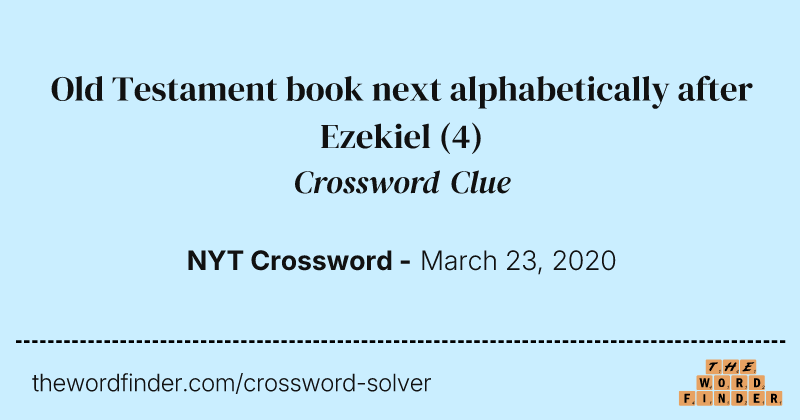 Old Testament book next alphabetically after Ezekiel crossword clue image