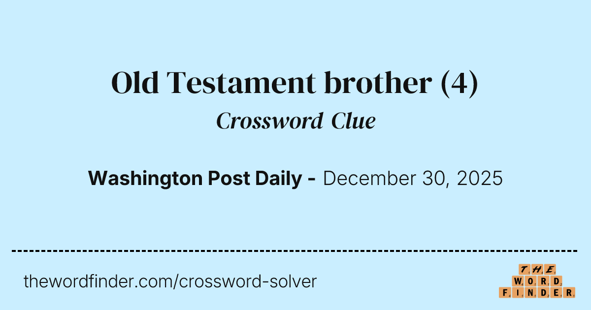 Old Testament brother Crossword Clue