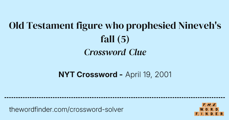 Old Testament figure who prophesied Nineveh's fall crossword clue image