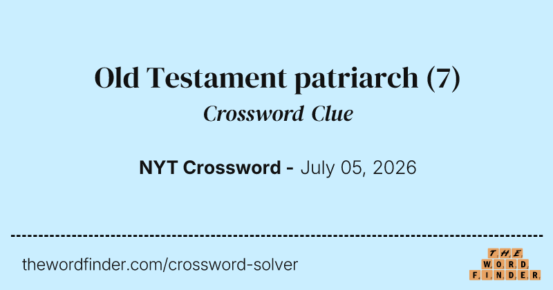 Old Testament patriarch crossword clue image