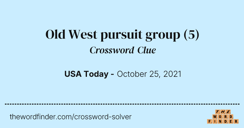 Old West pursuit group crossword clue image