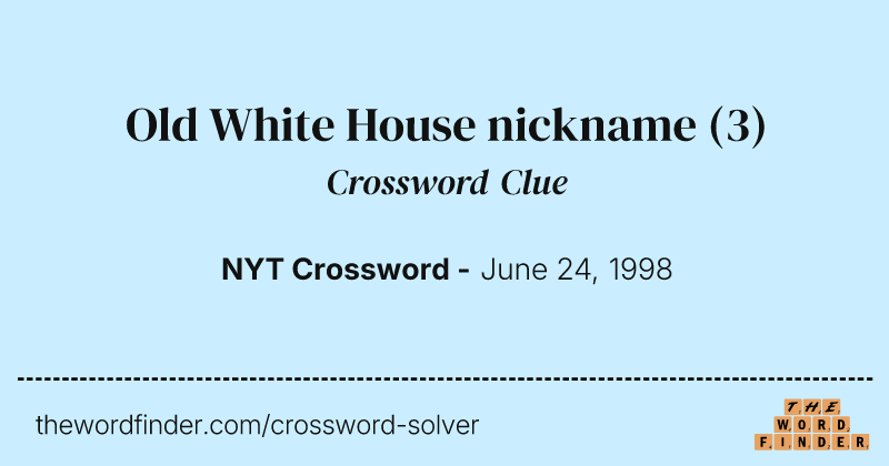 Old White House nickname crossword clue image