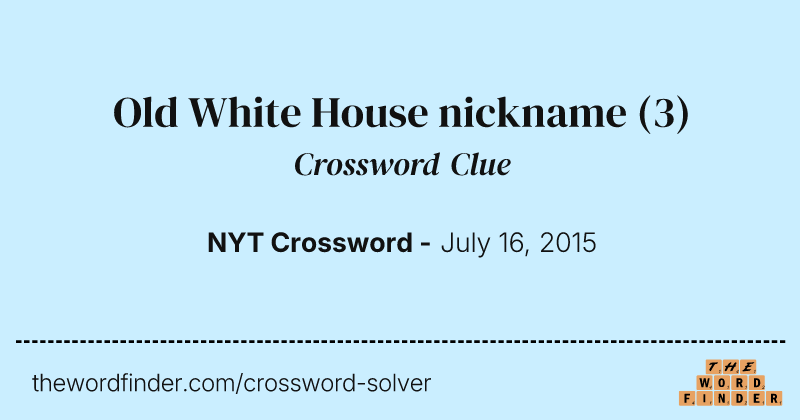 Old White House nickname crossword clue image
