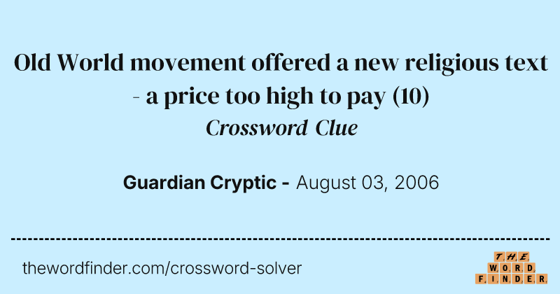 Old World movement offered a new religious text - a price too high to pay crossword clue image