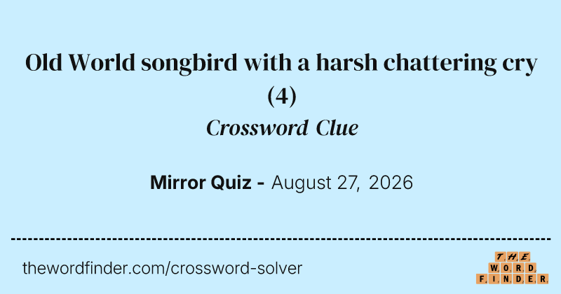 Old World songbird with a harsh chattering cry crossword clue image