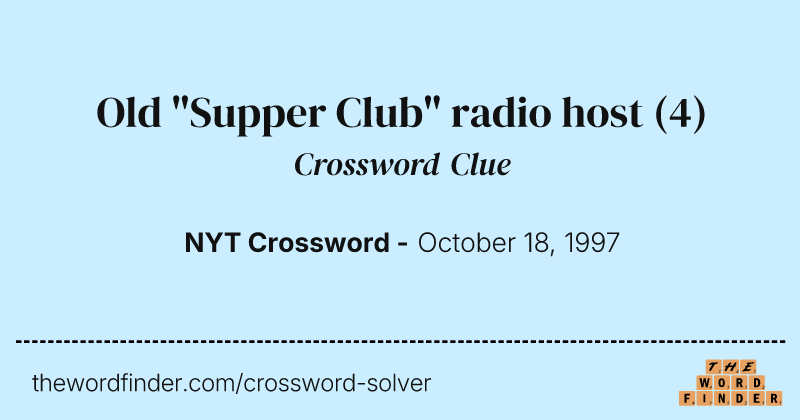 Old "Supper Club" radio host crossword clue image