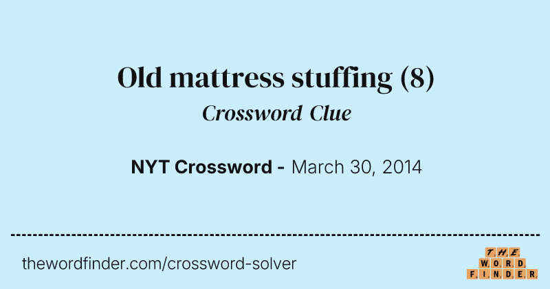 Old mattress stuffing crossword clue image
