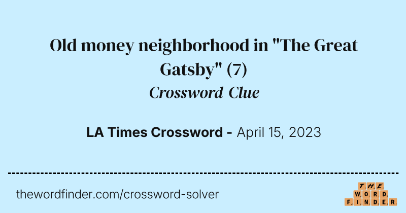 Old money neighborhood in "The Great Gatsby" crossword clue image