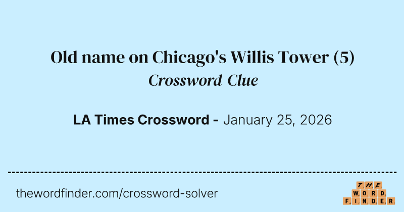 Old name on Chicago's Willis Tower crossword clue image