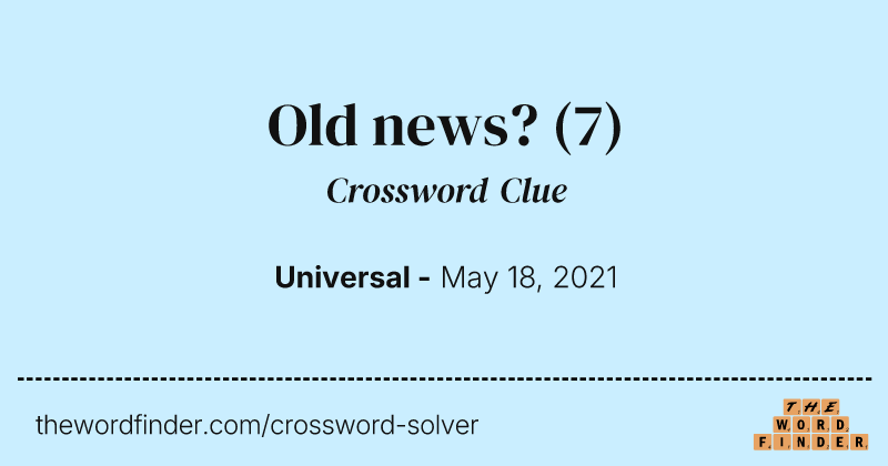 Old news? crossword clue image