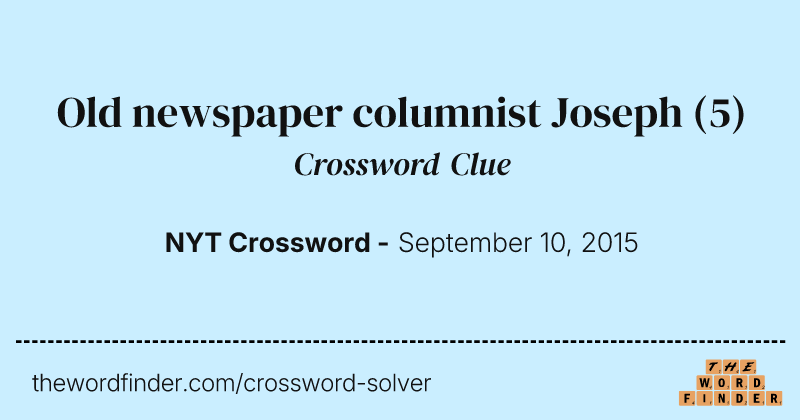 Old newspaper columnist Joseph crossword clue image