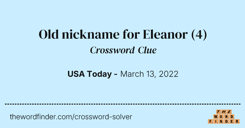 Old nickname for Eleanor crossword clue image