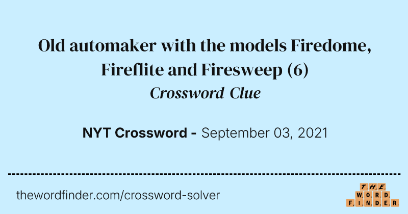 Old automaker with the models Firedome, Fireflite and Firesweep crossword clue image