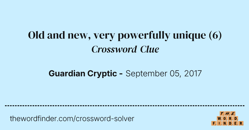 Old and new, very powerfully unique crossword clue image