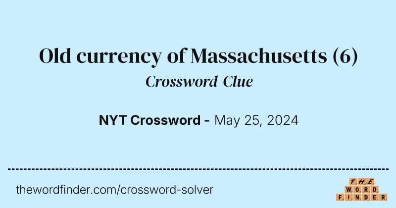 Old currency of Massachusetts crossword clue image