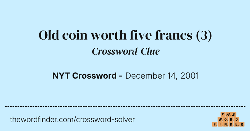 Old coin worth five francs crossword clue image