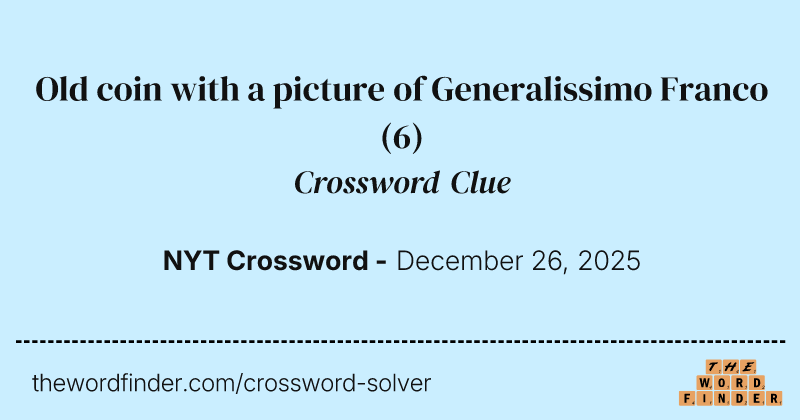 Old coin with a picture of Generalissimo Franco crossword clue image