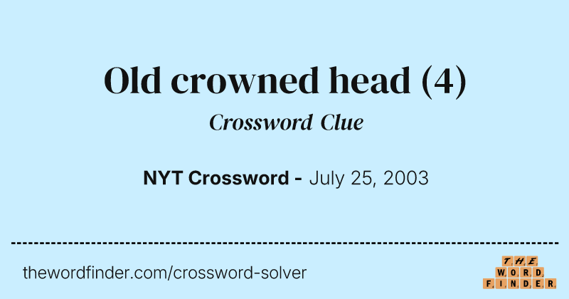 Old crowned head crossword clue image
