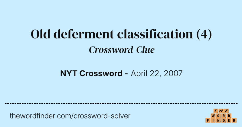 Old deferment classification crossword clue image