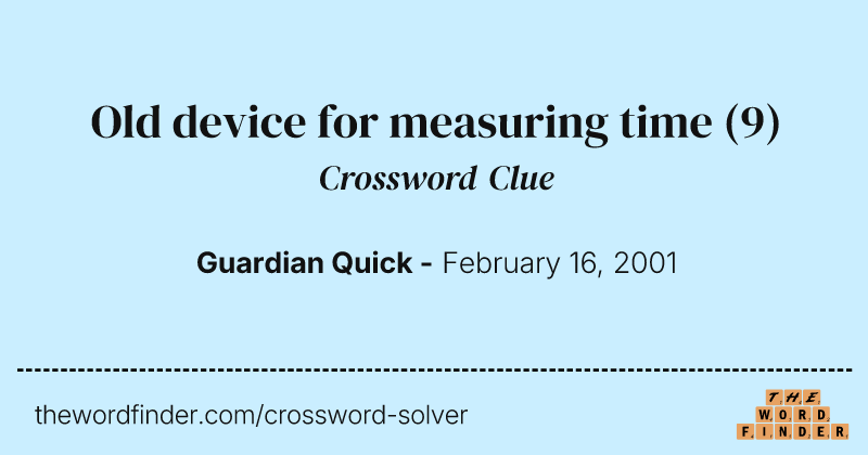 Old device for measuring time crossword clue image