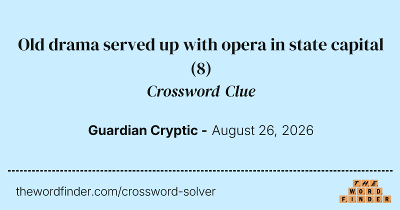 Old drama served up with opera in state capital crossword clue image