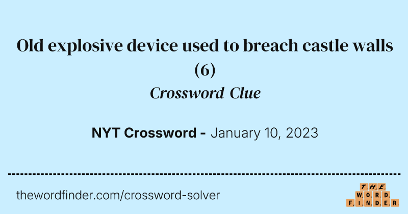 Old explosive device used to breach castle walls crossword clue image