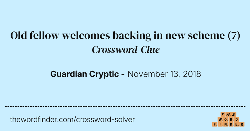 Old fellow welcomes backing in new scheme crossword clue image