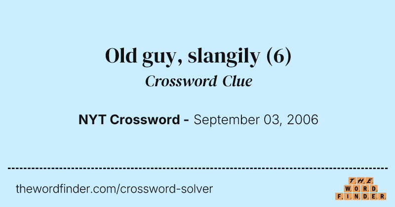 Old guy, slangily crossword clue image