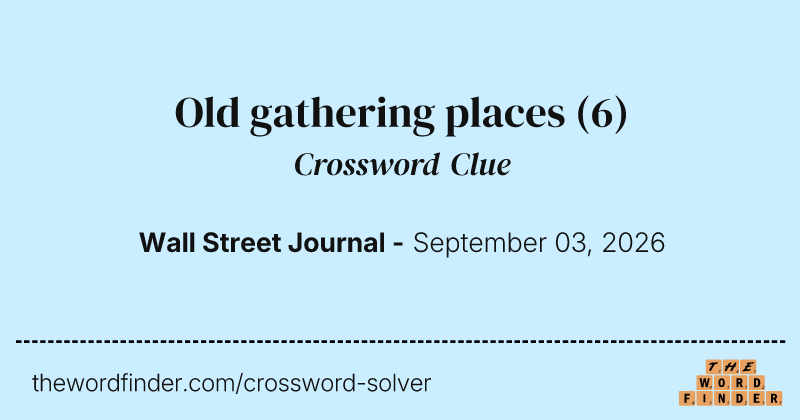 Old gathering places crossword clue image