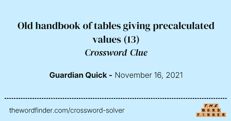 Old handbook of tables giving precalculated values crossword clue image